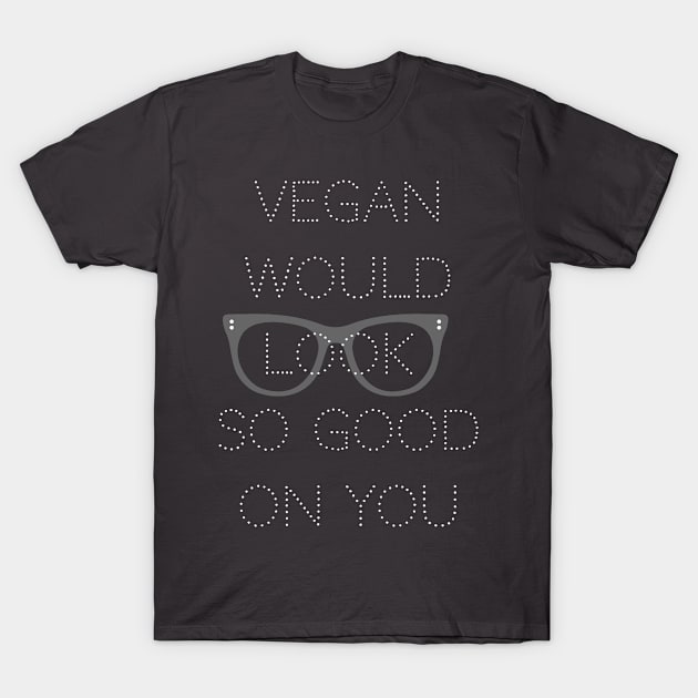 Vegan looks good T-Shirt by naturalsepiafashions